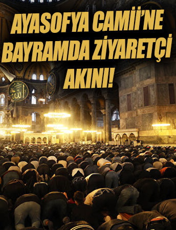 Ayasofya Cami'ne bayramın ilk günü ziyaretçi akını