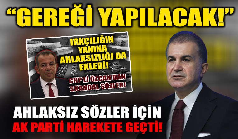 CHP'li Tanju Özcan'ın skandal sözlerine AK Parti'den sert tepki!