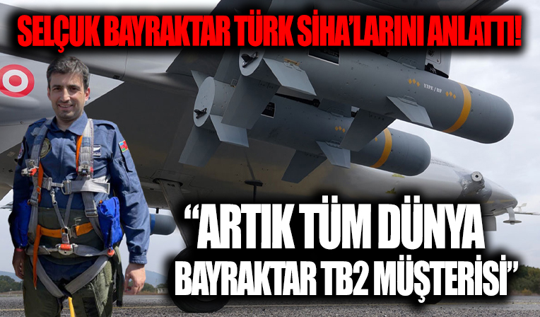 Selçuk Bayraktar uluslararası basında Türk SİHA'larını anlattı: Artık tüm dünya Bayraktar TB2 müşterisi