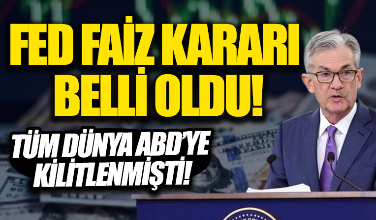 Fed faiz kararı BELLİ OLDU! Mayıs 2022 Fed kararı açıklaması sonrası piyasalar ne tepki verdi? Fed toplantısı ve Jerome Powell ile para yön bulacak