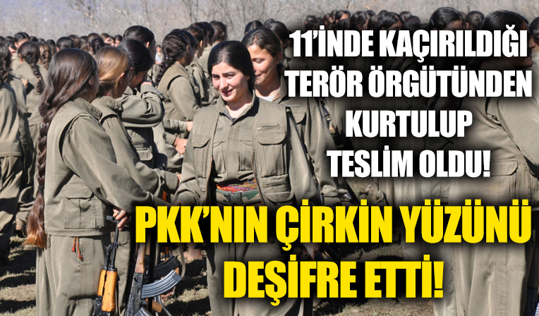 Örgütten kaçarak teslim oldu! PKK'nın çirkin yüzünü deşifre etti!