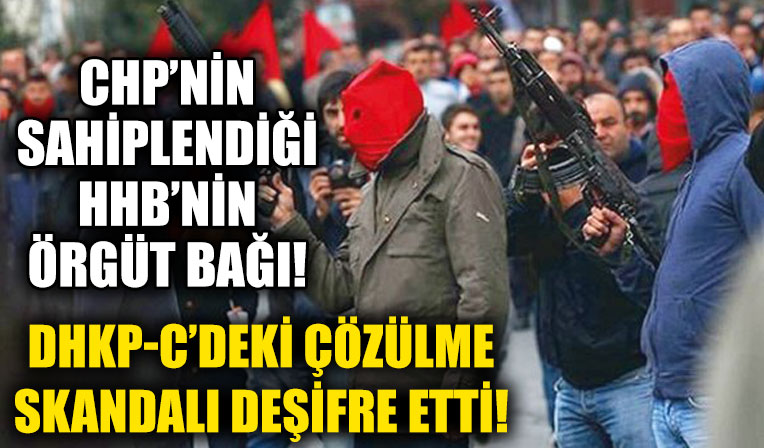 DHKP-C'de büyük çözülme geldi! CHP'nin sahip çıktığı Halkın Hukuk Bürosu'nun örgütle bağı ortaya çıktı!