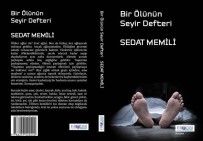 Sedat Memili'nin 'Bir Ölünün Seyir Defteri' Isimli Yeni Kitabi Yayinlandi Haberi