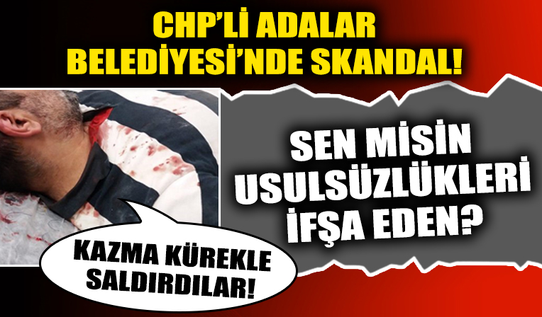 CHP'li belediyede skandal! Usulsüzlükleri ifşa etti, saldıraya uğradı!