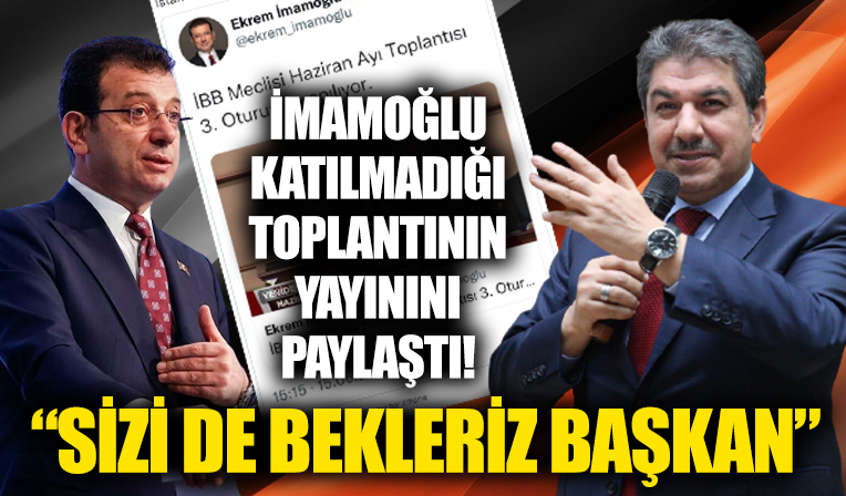 Ekrem İmamoğlu katılmadığı toplantının yayının paylaştı! Tevfik Göksu gösterince sildi!