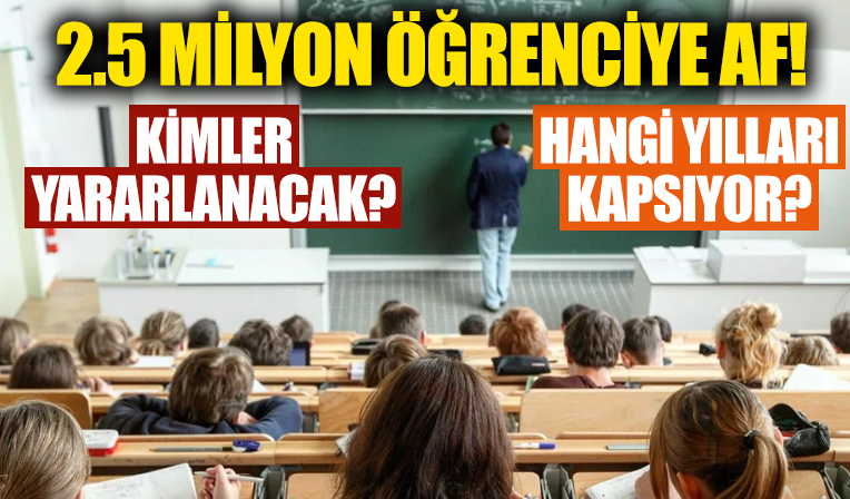 Cumhuriyet tarihinin en büyük öğrenci affı! Kimler yararlanacak? Hangi yılları kapsıyor?