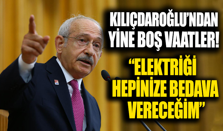 CHP lideri Kılıçdaroğlu'ndan bir bedava elektrik vaadi daha: Tüm çiftçilere ücretsiz vereceğiz