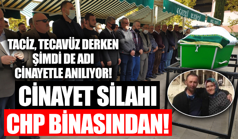 Gaziantep'te karısını öldürmüştü: 'Silahı CHP İlçe binasından aldı'