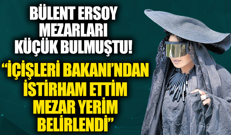 Türkiye'nin Divası'sı Bülent Ersoy mezar yerini belirledi!