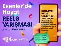 'Esenler'de Hayat' Reels Yarismasi Basliyor