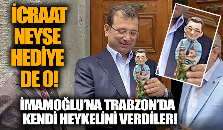 İcraat neyse hediye de o! İmamoğlu'na Trabzon'da kendi heykelini verdiler!