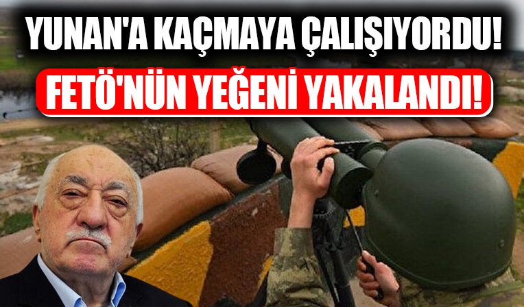 Fetö'nün yeğeni yakalandı!