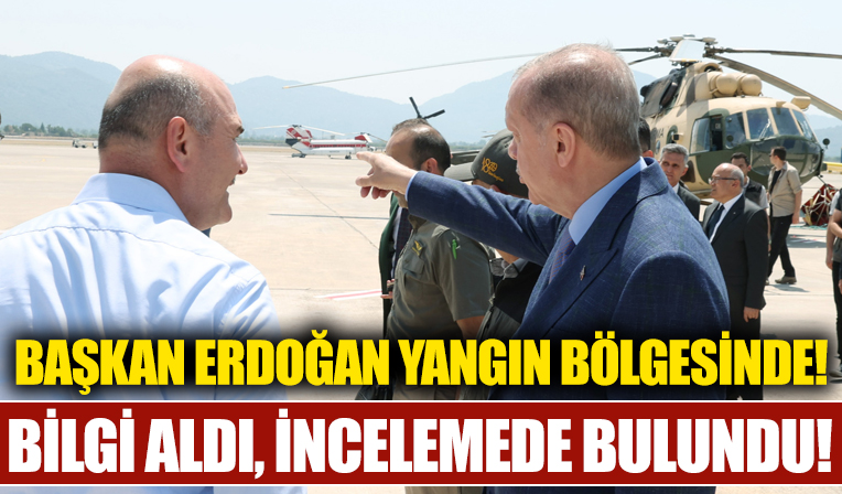 Başkan Recep Tayyip Erdoğan Muğla'da! Marmaris yangını için incelemelerde bulundu!