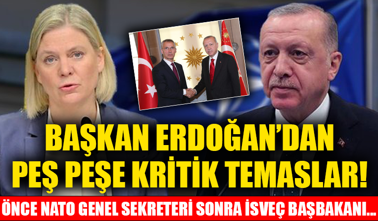 Başkan Erdoğan'dan peş peşe kritik temaslar! Önce NATO Genel Sekreteri sonra İsveç Başbakanı...