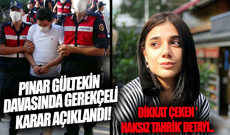 Pınar Gültekin davasında gerekçeli karar açıklandı! Dikkat çeken 'şantaj ve haksız tahrik' detayı