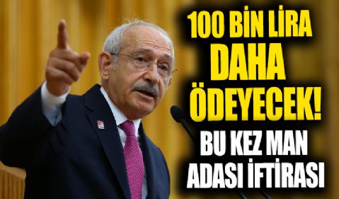 Kılıçdaroğlu'na 'Man Adası iftirası' bedeli: 100 bin TL ödeyecek