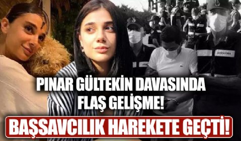 Pınar Gültekin davasında flaş gelişme! Başsavcılık harekete geçti!