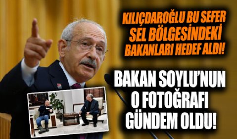 Kılıçdaroğlu şimdi de afet bölgesine giden bakanları hedef aldı: Soylu'nun o fotoğrafı yeniden gündem oldu