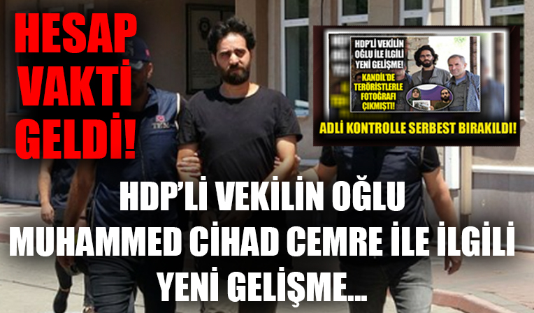 HDP'li vekilin oğlu hakkında yeni gelişme! PKK'nın sözde üst düzey yöneticileriyle fotoğrafları çıkmıştı!