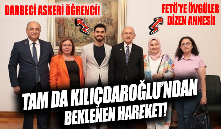 Kemal Kılıçdaroğlu FETÖ'yü güzelleyen Melek Çetinkaya ve darbecisi askeri öğrencilerden Taha Furkan Çetinkaya ile görüştü!