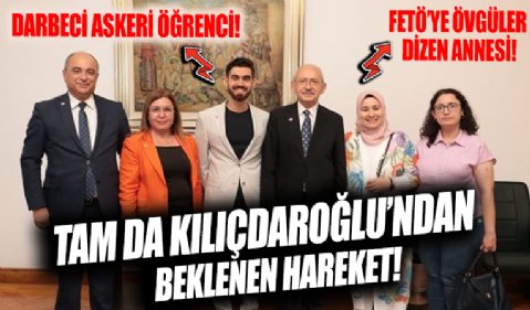 Kemal Kılıçdaroğlu FETÖ'yü güzelleyen Melek Çetinkaya ve darbecisi askeri öğrencilerden Taha Furkan Çetinkaya ile görüştü!