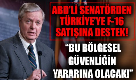 ABD'li senatörden Türkiye'ye F-16 satışına destek! 'Bu bölgesel güvenliğin yararına olacak!'