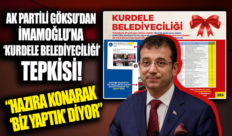 Göksu'dan İmamoğlu'na 'Kurdele belediyeciliği' tepkisi