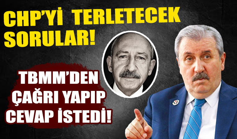 Mustafa Destici'den CHP'yi terletecek sorular!