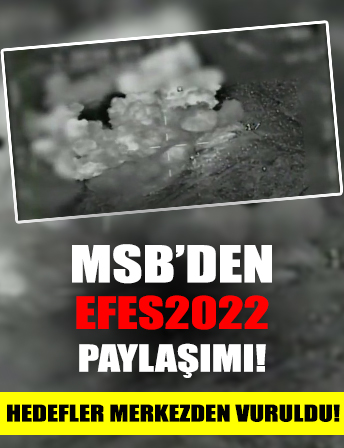MSB'den EFES2022 paylaşımı: Hedefler tam merkezden vuruldu!