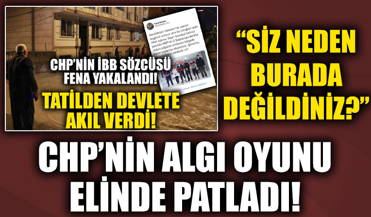 CHP tatilden devlete akıl vermeye kalktı! 'CHP olarak karakterinizi oyunlarla saklamaya çalışsanız da...'
