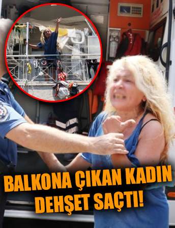 Balkona çıkan kadın dehşet saçtı! Vatandaşlar canlı yayın açtı!
