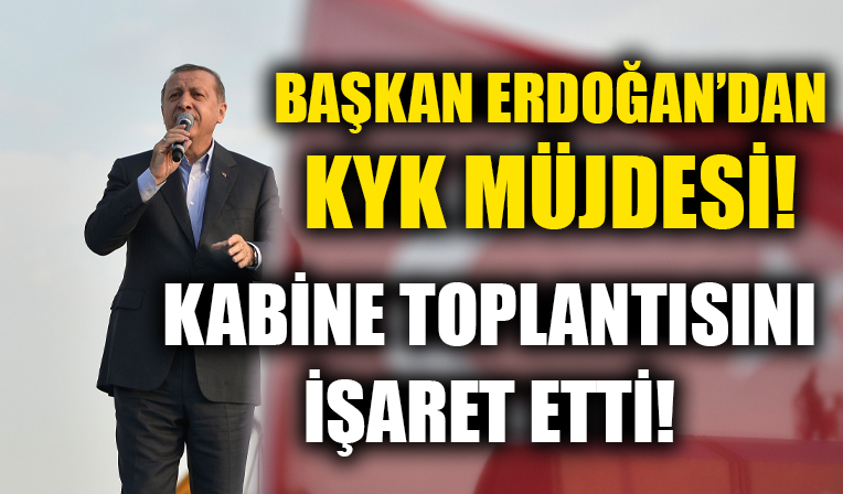 Başkan Erdoğan'dan KYK müjdesi! Kabine toplantısını işaret etti...