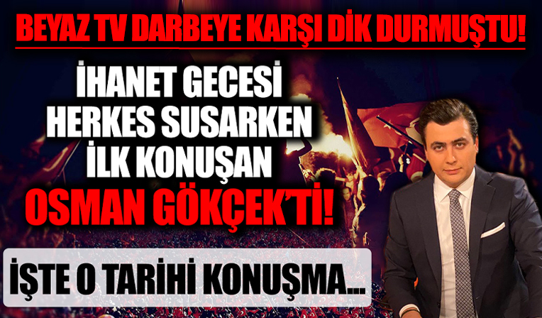 Hain darbe girişiminde herkes susarken ilk konuşan Osman Gökçekti! İşte Gökçek'in tarihi konuşması...