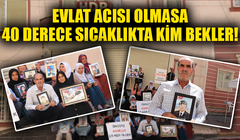 HDP nöbetindeki baba konuştu! Evlat acısı olmasa 40 derece sıcaklıkta kimse bekleyebilir mi?