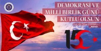Rektör Çomakli Açiklamasi '15 Temmuz Demokrasi Ve Milli Birlik Günü Kutlu Olsun'
