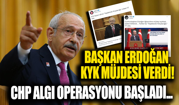 Başkan Erdoğan KYK müjdesi verdi! CHP algı operasyonuna başladı