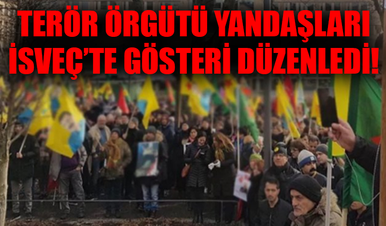 Terör örgütü PKK/YPG yandaşları İsveç'te gösteri düzenledi!