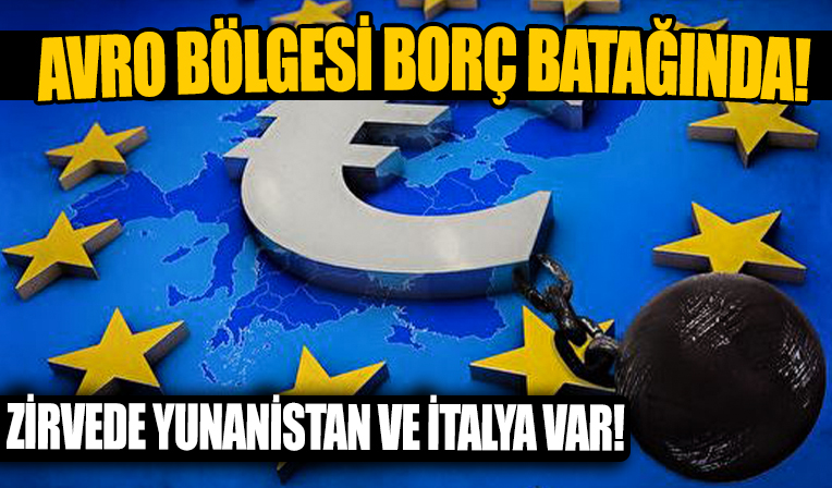 Avro Bölgesi borç batağında: Zirvede Yunanistan ve İtalya var