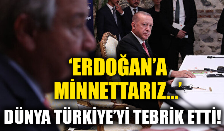 Dünya, İstanbul'daki tahıl koridoru anlaşması için Türkiye'yi tebrik etti! 'Erdoğan'a minnettarız...'