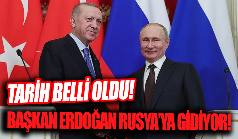 Başkan Erdoğan Rusya'ya gidiyor! Putin ile görüşecek...