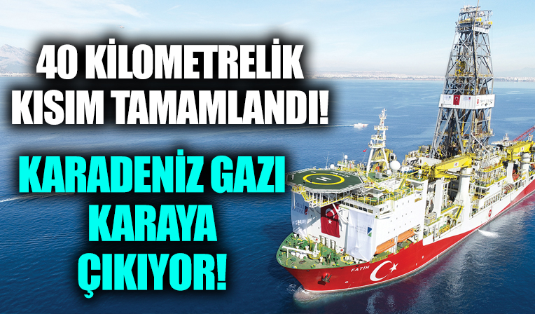 Karadeniz gazında 40 km aşıldı!