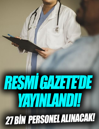 Resmi Gazete'de yayımlandı! 27 bin sözleşmeli sağlık personeli alınacak...