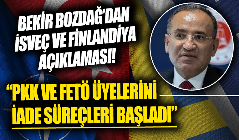 Adalet Bakanı Bekir Bozdağ'dan İsveç ve Finlandiya açıklaması! Teröristlerin iadesi için yazı gönderildi