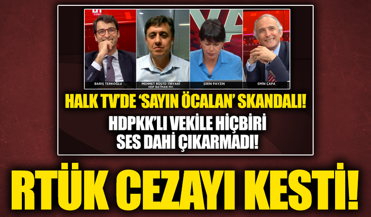RTÜK'ten terör örgütü PKK elebaşı Abdullah Öcalan'ın övüldüğü Halk TV'ye ceza!