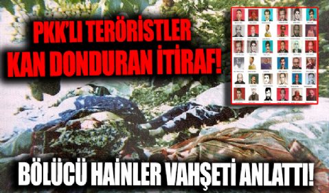 PKK'lı teröristlerden kan donduran Başbağlar itirafları! Bölücü hainler vahşeti anlattı