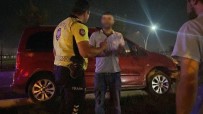 Alkollü Sürücü Ortaligi Karistirdi Açiklamasi 'Boynumu Kes Üflemem'