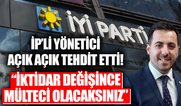 İYİ Parti'li Tekneci’den iktidar değişince mülteci olacaksınız tehdidi