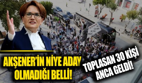 Meral Akşener, Nevşehir'de beklediği ilgiyi görmedi