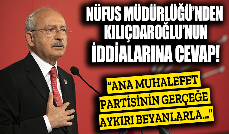 Nüfus Müdürlüğü'nden Kılıçdaroğlu'nun iddialarına cevap