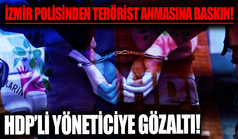 Terörist anmasında HDP'li yöneticiye de gözaltı